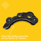Paper Bail & Wheel Assembly for GS, HS 15" Plotters.